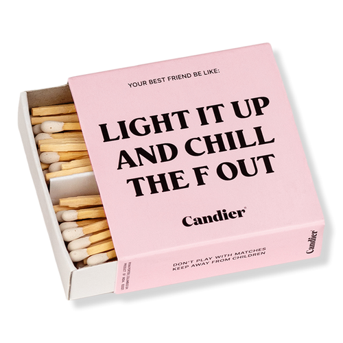 Light it Up and Chill the F’ OUT Matches